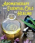 Aromatherapy and Essential Oils for