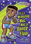 It's a Wrestling Mat, Not a Dance Floor (Sports Illustrated Kids Victory School Superstars)