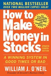 How to Make Money in Stocks: A Winning System in Good Times and Bad, Fourth Edition