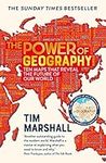 The Power of Geography: Ten Maps that Reveal the Future of Our World – the sequel to Prisoners of Geography (Tim Marshall on Geopolitics Book 2)