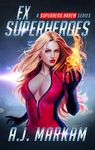 Ex-Superheroes: A Superhero Harem Series