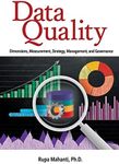 Data Quality: Dimensions, Measurement, Strategy, Management, and Governance