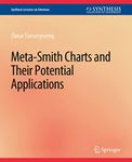 Meta-Smith Charts and Their Applications (Synthesis Lectures on Antennas)