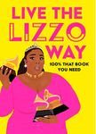 Live the Lizzo Way: 100% That Book You Need