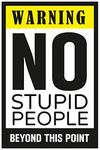 Inephos Warning - No Stupid People Funny Poster Print (Size: 24 inch X 36 inch, Large, Laminated Vinyl Print)