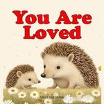 You Are Loved: Bedtime Story For Kids, Nursery Rhymes For Babies and Toddlers (Bedtime Stories Book 6)