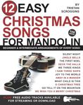 12 Easy Christmas Songs for Mandolin: Beginner and Intermediate Arrangements of Every Song