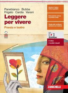 Leggere per vivere. Poesia e teatro. Per le Scuole superiori. Con espansione online