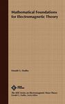 Mathematical Foundations for Electromagnetic Theory: 2 (IEEE Press Series on Electromagnetic Wave Theory)