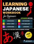 Learning Japanese Workbook for Beginners: Hiragana Katakana And Kanji - Quick and Easy Way to Learn the Basic Japanese Up-to 300 Pages (EXPANDED EDITION)