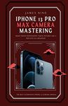 iPhone 13 Pro Max Camera Mastering: