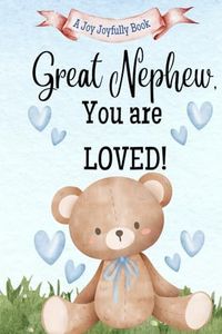 Great Nephew, You are Loved!: A Rhyming Story of Generational love between a Great Uncle Or Great Aunt and a Great Nephew