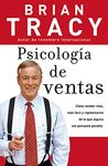 Psychology of Selling: Increase Your Sales Faster and Easier Than You Ever Thought Possible: Cómo vender más, más fácil y rápidamente de lo que alguna vez pensaste que fuese posible