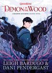 DEMON IN THE WOOD: A Shadow and Bone Graphic Novel