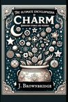 "The Ultimate Encyclopedia of Charm Divination Symbols and Meanings