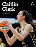 Caitlin Clark: Raising the Game