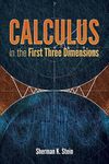 Calculus in the First Three Dimensions (Dover Books on Mathematics)