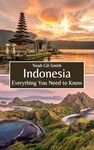 Indonesia: Everything You Need to Know