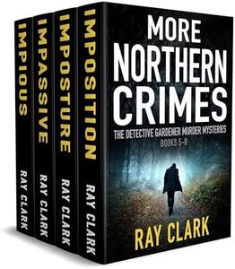 MORE NORTHERN CRIMES: The Detective Gardener murder mysteries