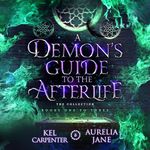 A Demon's Guide to the Afterlife: The Complete Series: A Paranormal Romance