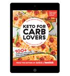 Keto For Carb Lovers: 100+ Amazing Low-Carb, High-Fat Recipes & 21-Day Meal Plan