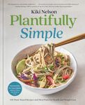 Plantifully Simple: 100 Plant-Based