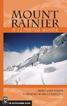 Mount Rainier: A Climbing Guide: A Climbing Guide (Climbing Guides)