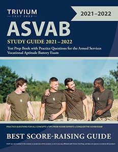 ASVAB Study Guide 2021-2022: Test Prep Book with Practice Questions for the Armed Services Vocational Aptitude Battery Exam