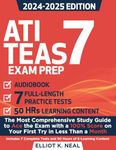 ATI TEAS Exam Prep: The Most Comprehensive Study Guide to Ace the Exam with a 100% Score on Your First Try in Less Than a Month | Includes 7 Complete Tests and 50 Hours of E-Learning Content