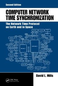 Computer Network Time Synchronization: The Network Time Protocol on Earth and in Space, Second Edition