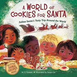 World of Cookies for Santa: Follow Santa's Tasty Trip Around the World: Follow Santa's Tasty Trip Around the World: A Christmas Holiday Book for Kids