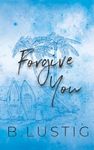 Forgive You: A Second Chance, Enemies-to-Lovers (Always & Forever Book 4)