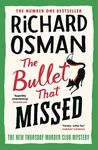 The Bullet That Missed: (The Thursday Murder Club 3)