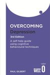 Overcoming Depression: A self- help guide using Cognitive Behavioural Techniques