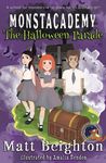 The Halloween Parade: A (Dyslexia Adapted) Monstacademy Mystery: 1 (Monstacademy Dyslexia Adapted)