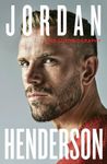 Jordan Henderson: The Autobiography: The must-read autobiography from Liverpool’s beloved captain