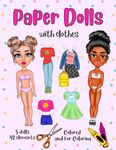 Paper Dolls with Clothes and Accessories - 5 dolls 42 clothes & accessories with a Coloring Version for Girls ages 8-12: Cut out Paper Dolls for ... Doll Fashion Activity and Coloring Books