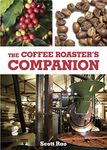 The Coffee Roaster's Companion by Scott Rao (2014-08-02)