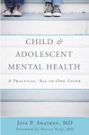 Child and Adolescent Mental Health: A Practical All-in-one Guide