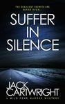 Suffer In Silence: A British Murder Mystery (The Wild Fens Murder Mystery Series Book 4)