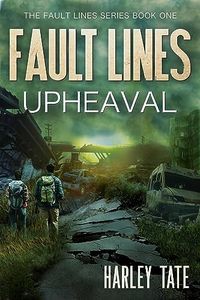 Upheaval: A Post-Apocalyptic Disaster Thriller (Fault Lines Book 1)