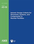 Seismic Design Criteria for Structures, Systems, and Components in Nuclear Facilities (Standard ASCE/SEI 43-19)