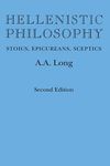 Hellenistic Philosophy: Stoics, Epicureans, Sceptics