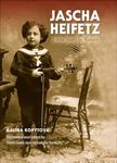 Jascha Heifetz: Early Years in Russia (Russian Music Studies)