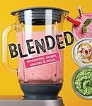 Blended: Smoothies, Soups, Sauces &