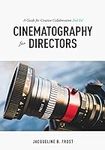 Cinematography for Directors: A Gui