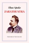 Thus Spoke Zarathustra: Complete Edition