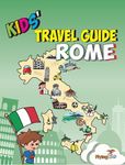 Kids' Travel Guide - Rome: The fun 