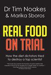 Real Food On Trial: How the diet dictators tried to destroy a top scientist