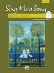 Sing Me a Song: 13 Poetic Songs for Solo Singers for Recitals, Concerts, and Contests